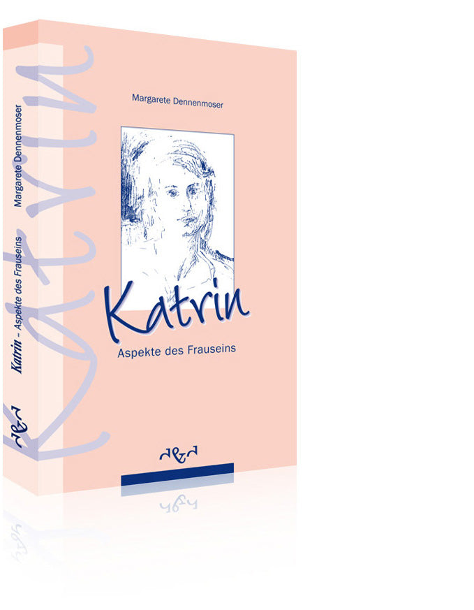 Katrin – Aspekte des Frauseins (Margarete Dennenmoser)