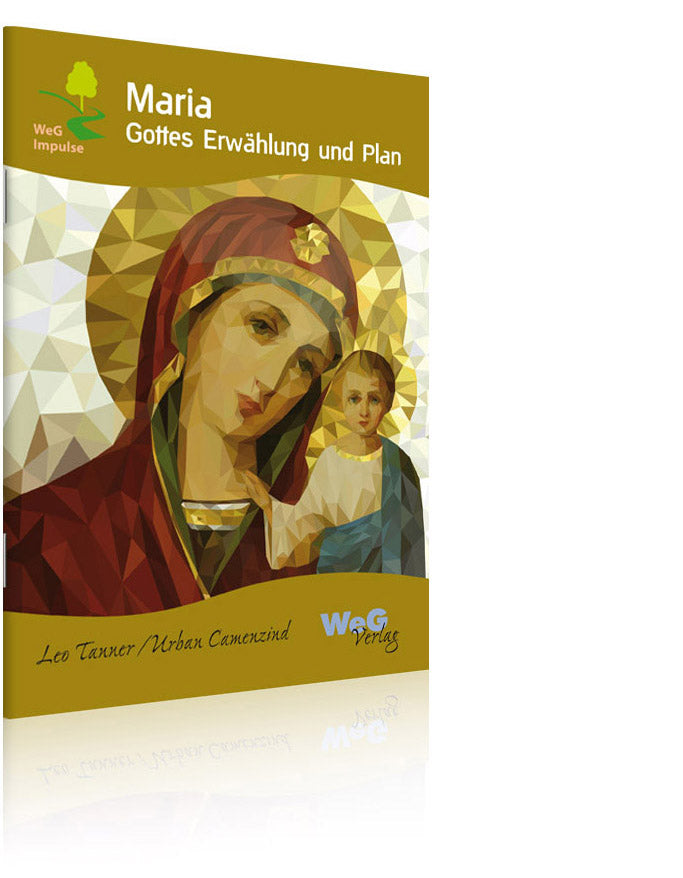 Maria - Gottes Erwählung und Plan (Leo Tanner)