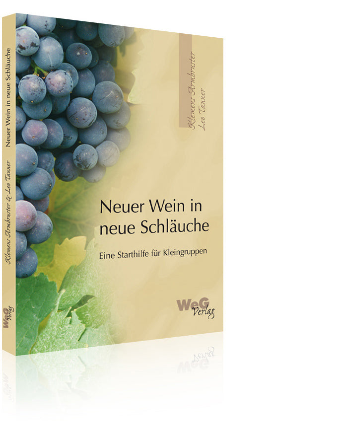 Neuer Wein in neue Schläuche – Kleingruppenstarthilfe (Klemens Armbruster/Leo Tanner)