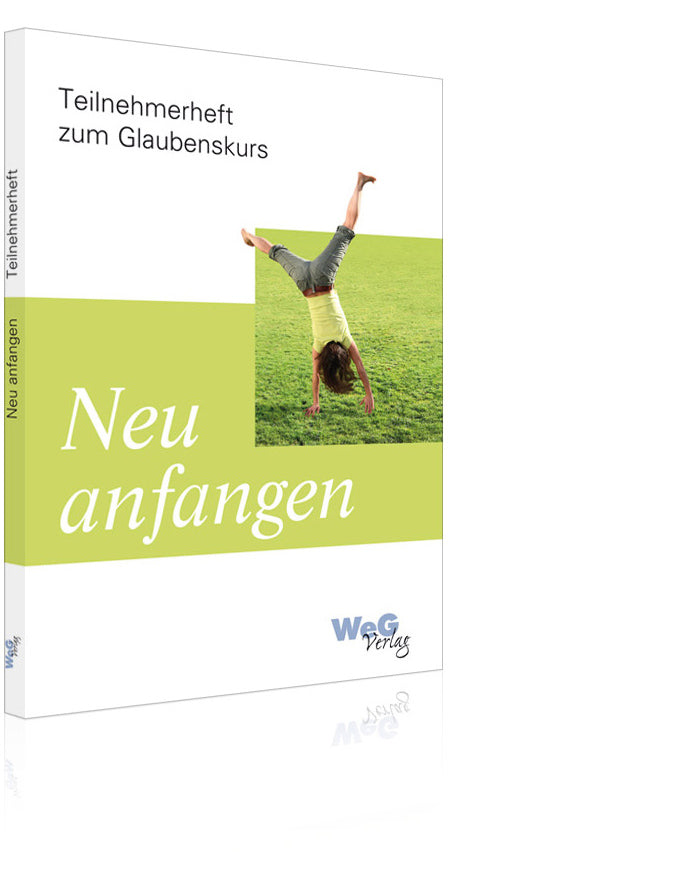 Neu anfangen Teilnehmerheft zum Glaubenskurs (Klemens Armbruster/Leo Tanner)