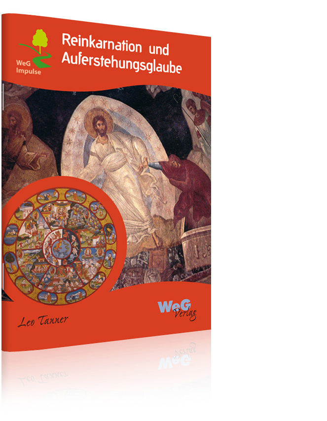Reinkarnation und Auferstehungsglaube (Leo Tanner)