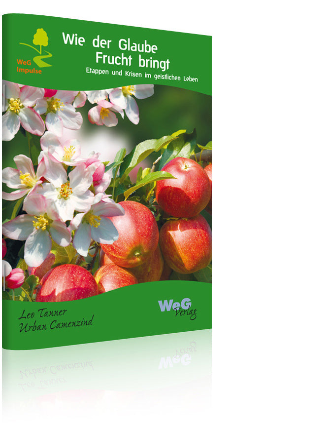 Wie der Glaube Frucht bringt (Leo Tanner)