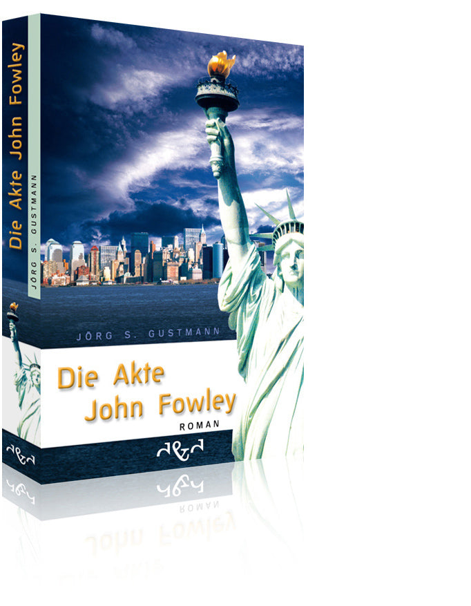 Die Akte John Fowley (Jörg S. Gustmann)