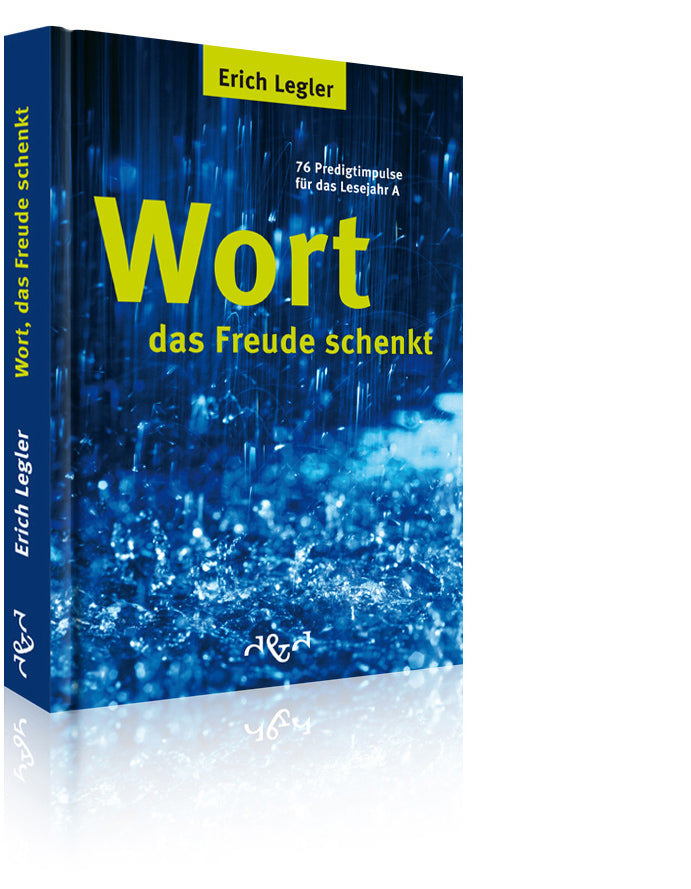 Wort, das Freude schenkt (Erich Legler)
