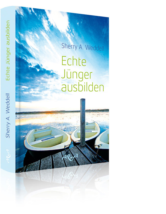 Echte Jünger ausbilden (Sherry A. Weddell)