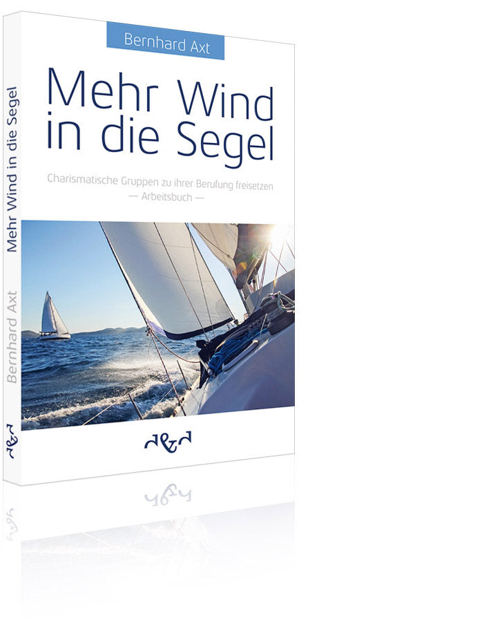 Mehr Wind in die Segel (Bernhard Axt)