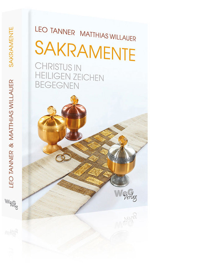 Sakramente - Christus in heiligen Zeichen begegnen - Kursbuch (Leo Tanner)