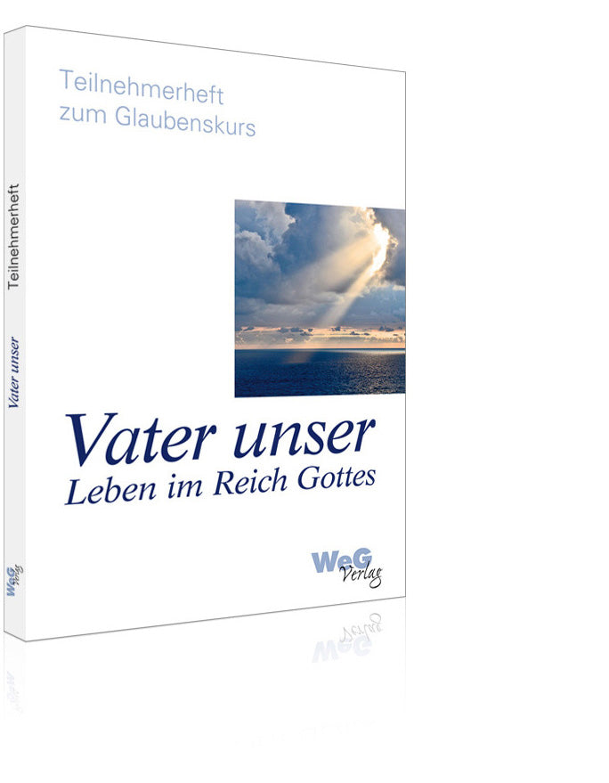 Vater unser – Teilnehmerheft zum Glaubenskurs (Urban Camenzind/Leo Tanner)