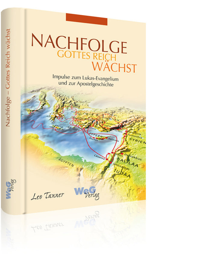Nachfolge - Gottes Reich wächst (Leo Tanner)